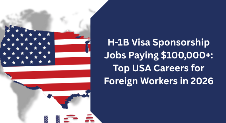 H-1B Visa Sponsorship Jobs Paying $100,000+: Top USA Careers for Foreign Workers in 2026